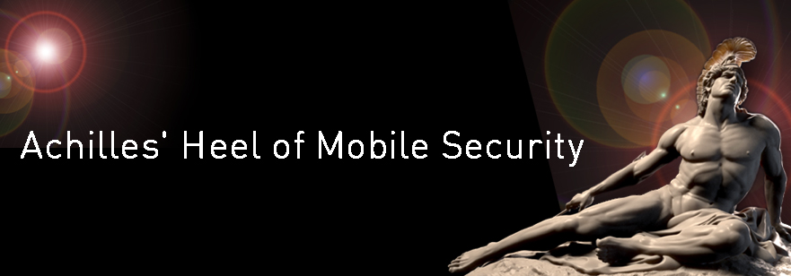 How to Avoid the Achilles’ Heel of Your Mobile Security
